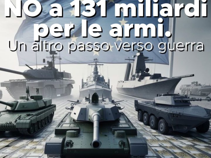 UE: Stop Rearm Europe, No a 131 miliardi per le armi. Un altro passo verso la guerra.